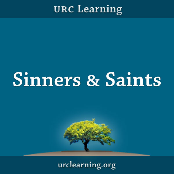 URC Learning: Sinners & Saints